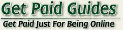 Get Paid Guides - Get Paid Just For Being Online